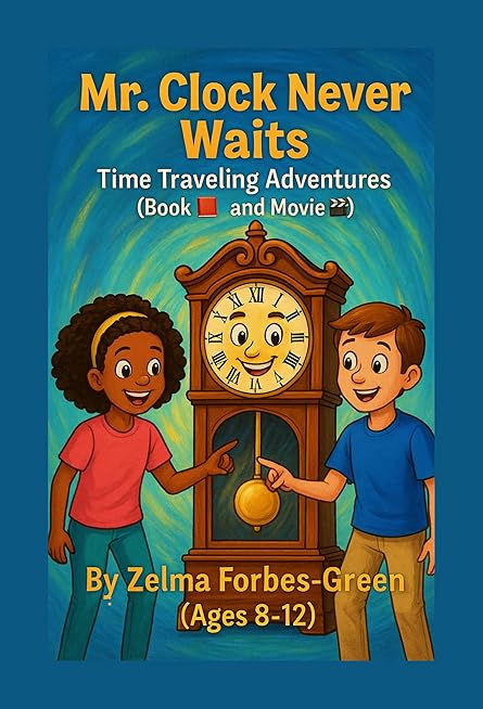 Mr. Clock Never Waits — Time Traveling Adventures